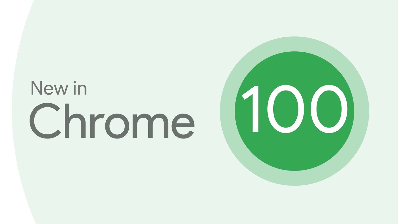 Version 100 of Chrome browser released: Updated logo